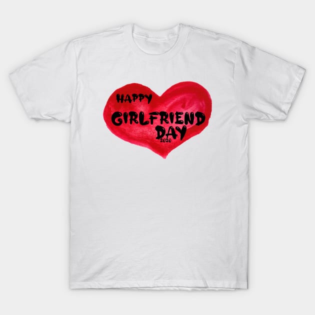 Happy girlfriend Day , girlfriend holiday , girlfriend T-Shirt by Otaka-Design